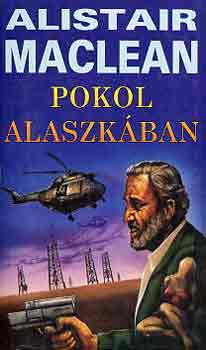Alistair MacLean - Pokol Alaszkban
