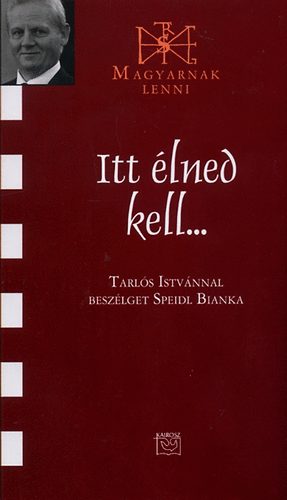 Itt �lned kell... - Tarl�s Istv�nnal besz�lget Speidl Bianka