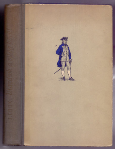 J. Cook - Utaz�sok a vil�g k�r�l (Els� utaz�s - h�rom k�nyvben - Els� kiad�s)