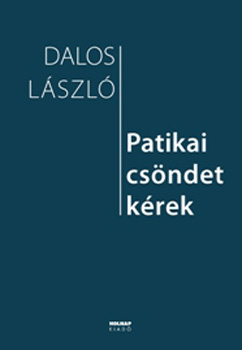 Dalos László - Patikai csöndet kérek
