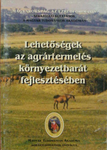 Koz�r Ferenc - Lehet�s�gek az agr�rtermel�s k�rnyezetbar�t fejleszt�s�ben