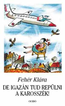 Feh�r Kl�ra - De igaz�n tud rep�lni a karossz�k!