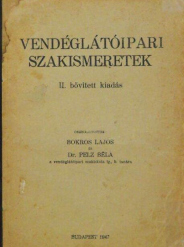 Bokros Lajos, Dr. Pelz Bla - Vendgltipari szakismeretek
