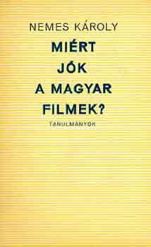 Nemes KÁroly - Miért jók a magyar filmek?