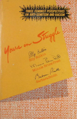 Bulkin, E.- Pratt, M.B.- Smith, B. - Yours in Struggle