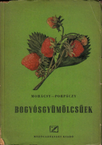 Mohácsy-Porpáczy - Bogyósgyümölcsűek