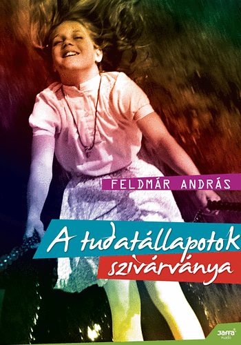 Feldm�r Andr�s - A tudat�llapotok sziv�rv�nya