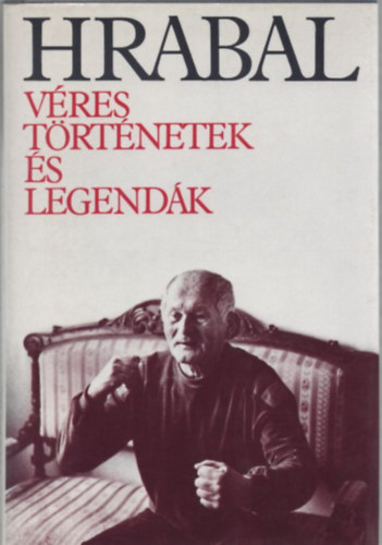 Bohumil Hrabal - Macska-maszkabál, avagy gyónás feloldozás nélkül + Véres történetek és legendák