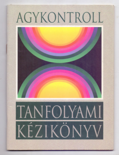 Jos Silva Domjn, Lszl (szerk.), Domjn Gbor (szerk.) - Agykontroll- Tanfolyami kziknyv