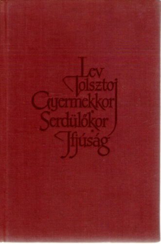 Lev Tolsztoj - Gyermekkor, serd�l�kor, ifj�s�g