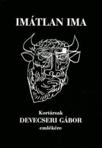 Marti Istvn (szerk.) - Imtlan ima -Kortrsak Devecseri Gbor emlkre-