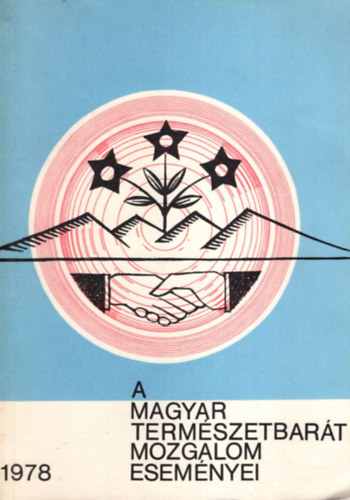 Matits Ferenc (szerk.) - A magyar termszetbart mozgalom esemnyei 1978