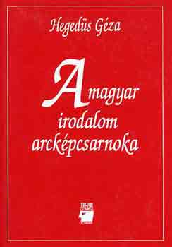 Hegeds Gza - A magyar irodalom arckpcsarnoka I-II.