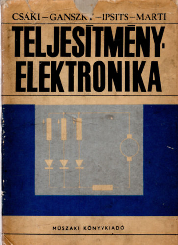 Csáki-Ganszky-Ipsits-Marti - Teljesítményelektronika