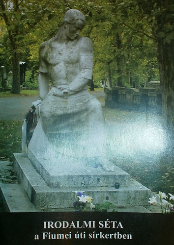 Szilágyi Rita - Irodalmi séta a Fiumei úti sírkertben