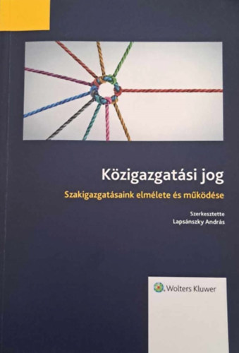 Laps�nszky Andr�s (szerk.) - K�zigazgat�si jog -  Szakigazgat�saink elm�lete �s m�k�d�se