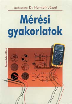 Dr. Harmath József - Mérési gyakorlatok (Finommechanika, automatika)