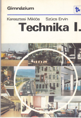 Szücs Ervin, Keresztesi Miklós - Technika I. Gimnázium