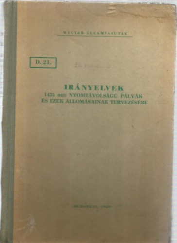 Magyar �llamvasutak - Ir�nyelvek 1435 mm nyomt�vols�g� p�ly�k �s ezek �llom�sainak tervez�s�re