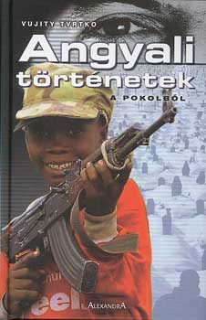 Vujity Tvrtko - Angyali t�rt�netek a pokolb�l