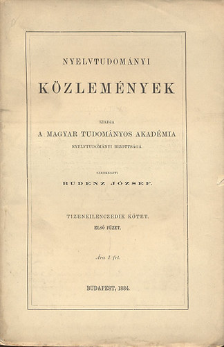 Budenz Jzsef (szerk.) - Nyelvtudomnyi kzlemnyek - 19. ktet 1. fzet - 1884.