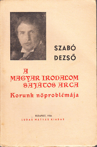Szabó Dezső - A magyar irodalom sajátos arca (Korunk nőproblémája)- Ludas Mátyás füzetek 3.