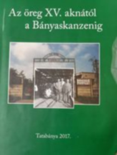 Az reg xv. akntl a bnyaskanzenig