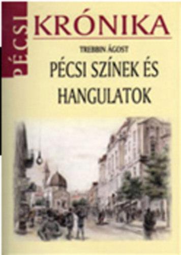 Trebbin �gost - P�csi sz�nek �s hangulatok I.