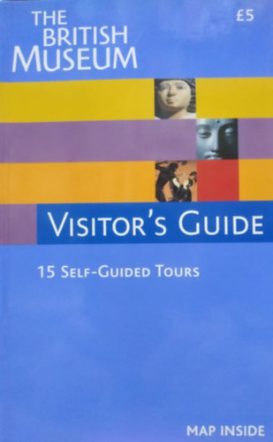 John Reeve, The British Museum - Visitors's Guide - 15 Self-Guided Tours (Map Inside)