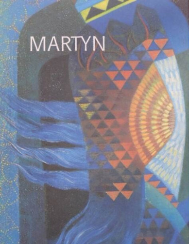 Hrs va, Vadas Jzsef (szerk.) - Martyn (Martyn Ferenc) - Helikon kiadvny; Fekete-fehr s sznes reprodukcikkal illusztrlva