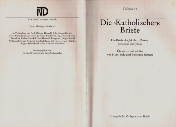 Horst Balz, Wolfgang Schrage - Die Katholischen Briefe.(Die Briefe des Jakobus, Petrus, Johannes und Judas.)