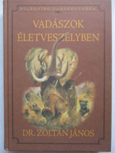 Dr. Zolt�n J�nos - Vad�szok �letvesz�lyben