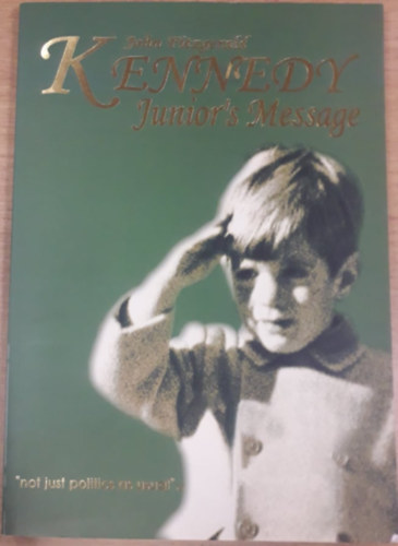 John Fitzgerald Kenney Junior's Message - "not just politics as usual"