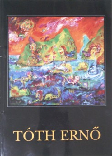 Cs. Tth Jnos - Tth Ern - festmnyek, rajzok, szobrok