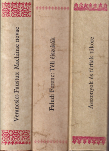 Matolcsy Ildik�, Sebesty�n Lajos, Szalay K�roly - 3 db Magyar H�rmond� : Asszonyok �s f�rfiak t�k�re + T�li �jszak�k + Machinae novae �s m�s m�vei