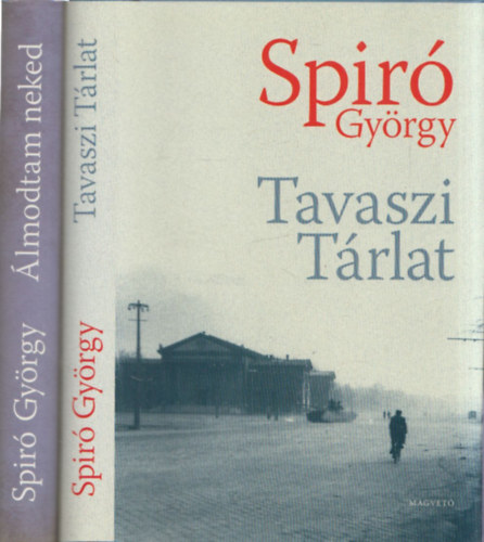 Spir Gyrgy - 2db magyar irodalom - Tavaszi trlat + lmodtam neked