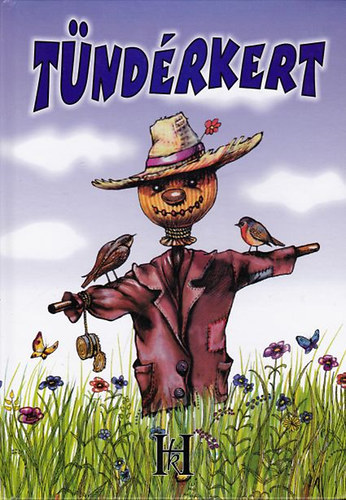 Ferenczes Istv�n (szerk.), Ferenczes Istv�n, Fekete Vince - T�nd�rkert - Erd�lyi magyar k�lt�k gyermekversei