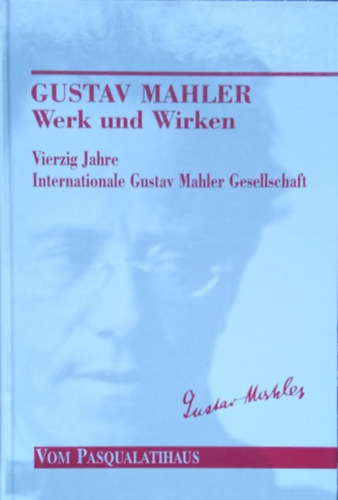 Erich Wolfgang Partsch (szerk.) - Gustav Mahler Werk und Wirken