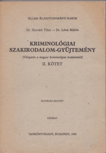 Dr. Horvth Tibor, Dr. Lvai Mikls - Kriminolgiai szakirodalom-gyjtemny I-II. ktet (Vlogats a magyar kriminolgiai irodalombl)