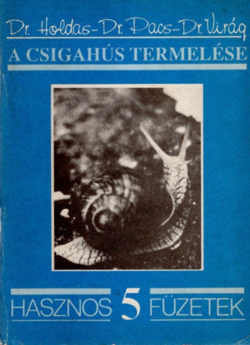 Dr. Holdas-Dr. Pacs-Dr. Virág - A csigahústermelés