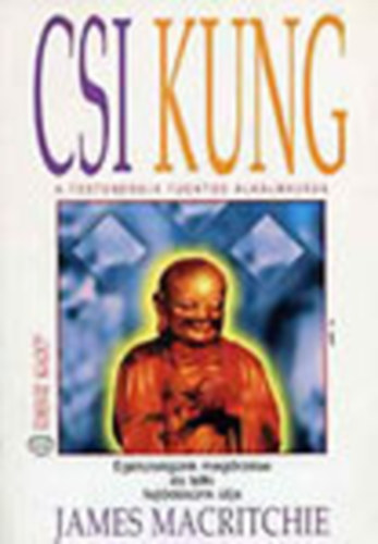 James Macritchie - Csi Kung- A testenergia tudatos alkalmazsa