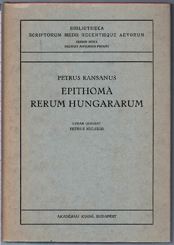 Petrus Ransanus - Epithoma rerum hungararum
