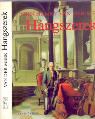 John Henry van der Meer, Fordtotta: Karasszon Dezs - Hangszerek az kortl napjainkig (500 illusztrci, 70 sznes kp)