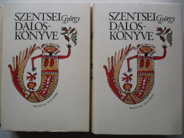 Magyar Helikon - Szentsei Gyrgy dalosknyve I-II.