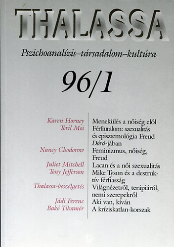 Karen Horney, Toril Moi, Nancy J. Chodorow, Juliet Mitchell, Jdi Ferenc, Dr. Bak Tihamr - Thalassa 96/1 - Pszichoanalzis - trsadalom - kultra