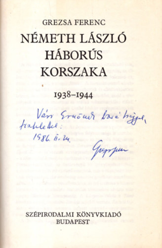 Grezsa Ferenc - Németh László háborús korszaka ( 1938-1944 ) - Dedikált