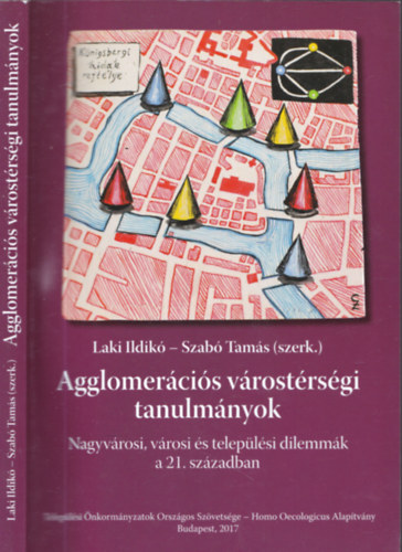 Laki Ildik, Szab Tams - Agglomercis vrostrsgi tanulmnyok - Nagyvrosi, vrosi s teleplsi dilemmk a 21.szzadban