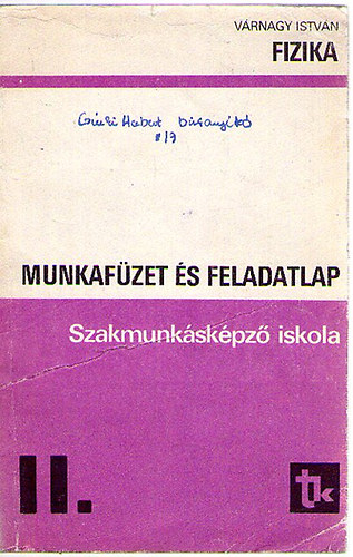Vrnagy Istvn - Fizika munkafzet s feladatlap II. a szakmunkskpz iskola szmra