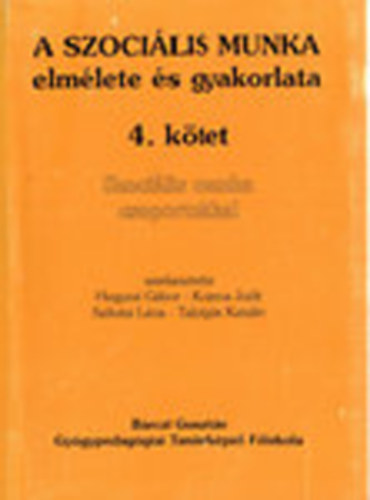 Hegyesi G�bor, Kozma Judit (szerk.), Talyig�s Katalin, Szilv�si L�na - A szoci�lis munka elm�lete �s gyakorlata 4. - Szoci�lis munka csoportokkal
