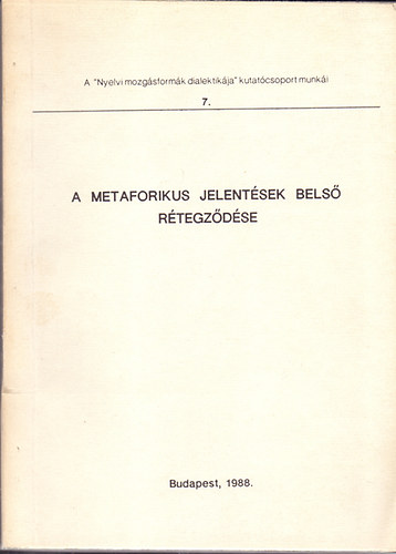 Ladányi Mária (szerk.) - A metaforikus jelentések belső rétegződése